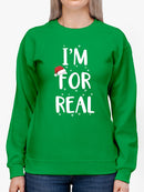 I'm For Real Sweatshirt -SmartPrintsInk Designs