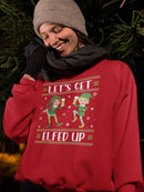 Let's Get Elfed Up Sweatshirt -SmartPrintsInk Designs