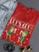 Let's Get Elfed Up T-shirt -SmartPrintsInk Designs