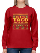 Let's Taco Bout The Holidays Sweatshirt -SmartPrintsInk Designs