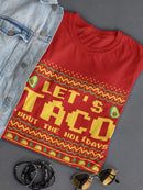 Let's Taco Bout The Holidays T-shirt -SmartPrintsInk Designs