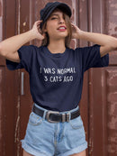 I Was Normal 3 Cats Ago! T-shirt -SmartPrintsInk Designs