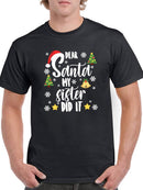 My Sister Did It Santa T-shirt -SmartPrintsInk Designs