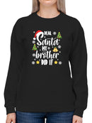 My Brother Did It Santa Sweatshirt -SmartPrintsInk Designs