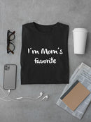 I'm Mom's Favorite T-shirt -SmartPrintsInk Designs
