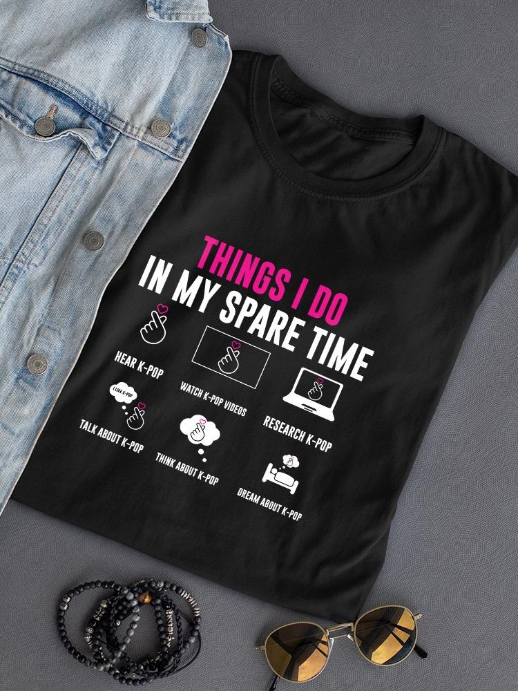 K-Pop Things In My Spare Time T-shirt -SmartPrintsInk Designs