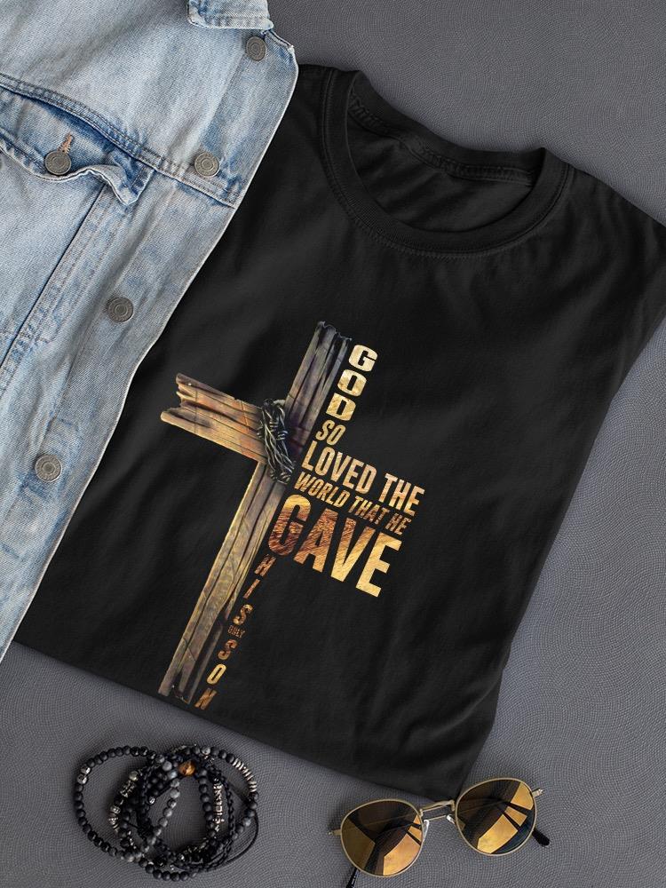 God Gave His Only Son T-shirt -SmartPrintsInk Designs