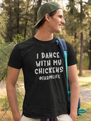 Dance With My Chickens T-shirt -SmartPrintsInk Designs