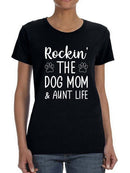 Rockin' The Dog Mom Aunt Life T-shirt -SmartPrintsInk Designs
