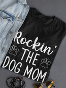 Rockin' The Dog Mom Aunt Life T-shirt -SmartPrintsInk Designs