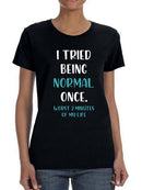 Tried Being Normal Once T-shirt -SmartPrintsInk Designs