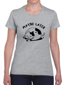 Maybe Later Cat T-shirt -SmartPrintsInk Designs