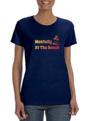 Mentally At The Beach T-shirt -SmartPrintsInk Designs