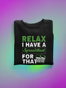 I Have A Spreadsheet Sweatshirt -SmartPrintsInk Designs