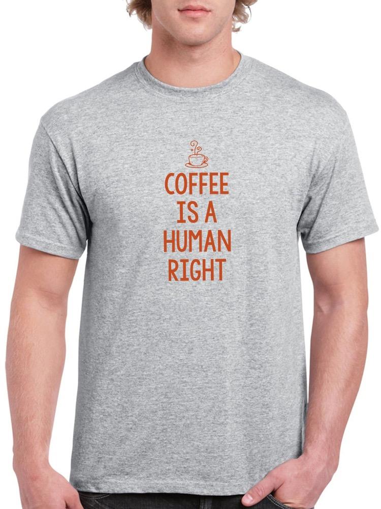 Coffee Is A Human Right T-shirt -SmartPrintsInk Designs