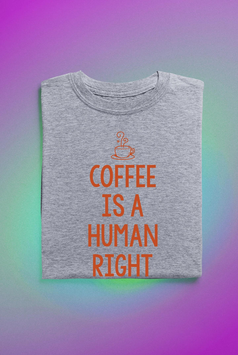 Coffee Is A Human Right T-shirt -SmartPrintsInk Designs
