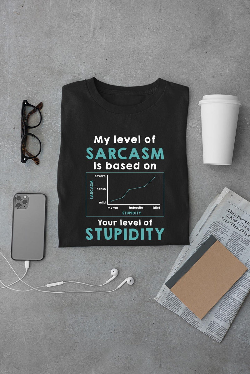 My Level Of Sarcasm Quote T-shirt -SmartPrintsInk Designs