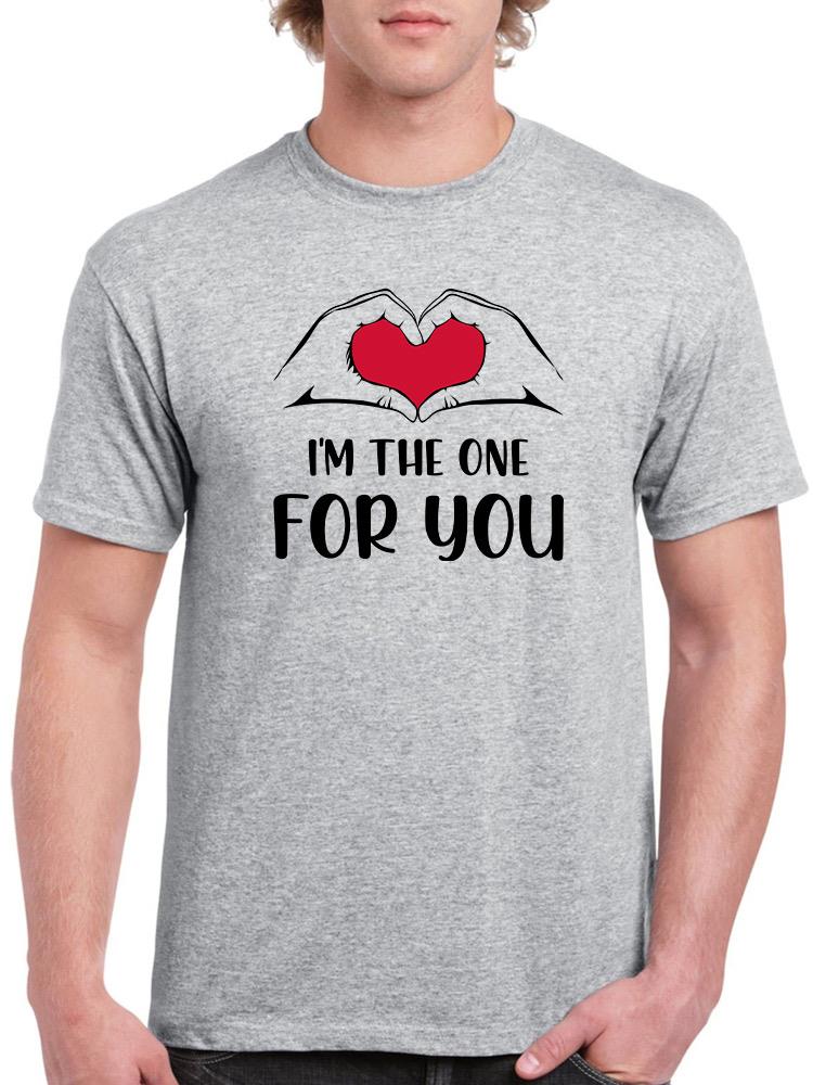 The One For You T-shirt -SmartPrintsInk Designs