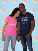 He's My Everything T-shirt -SmartPrintsInk Designs