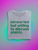 Introverted, Except For Plants T-shirt -SmartPrintsInk Designs