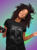 Accept All Good Things T-shirt -SmartPrintsInk Designs