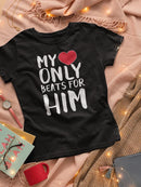 My Heart Only Beats For Him T-shirt -SmartPrintsInk Designs