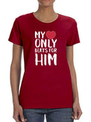 My Heart Only Beats For Him T-shirt -SmartPrintsInk Designs