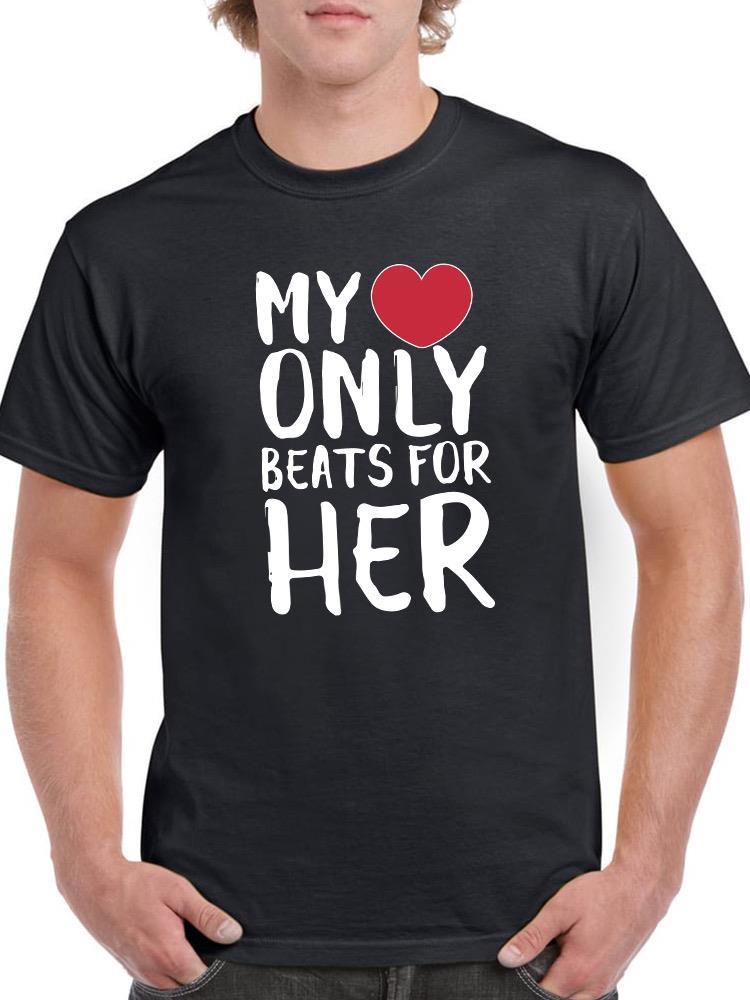 My Heart Only Beats For Him T-shirt -SmartPrintsInk Designs
