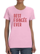 Best Fiancee Ever T-shirt -SmartPrintsInk Designs