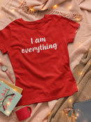I Am Everything T-shirt -SmartPrintsInk Designs