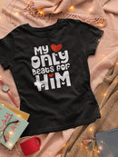 Heart Only Beats For Him T-shirt -SmartPrintsInk Designs