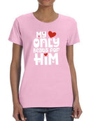 Heart Only Beats For Him T-shirt -SmartPrintsInk Designs