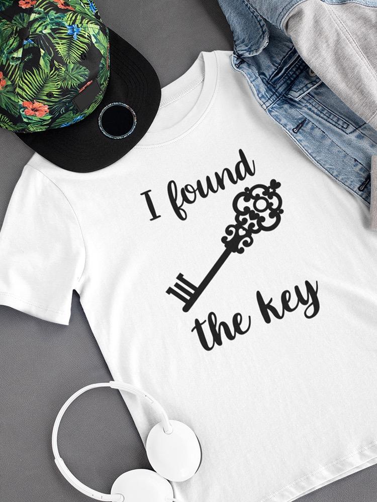 I Found The Key T-shirt -SmartPrintsInk Designs