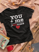You + Me = Awesome T-shirt -SmartPrintsInk Designs