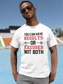Results Or Excuses T-shirt -SmartPrintsInk Designs