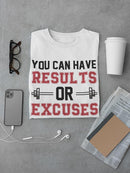 Results Or Excuses T-shirt -SmartPrintsInk Designs