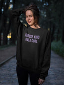 Choose Kind Over Cool Sweatshirt -SmartPrintsInk Designs