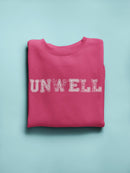 Unwell Sweatshirt -SmartPrintsInk Designs