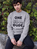 One Cool Dude Sweatshirt -SmartPrintsInk Designs