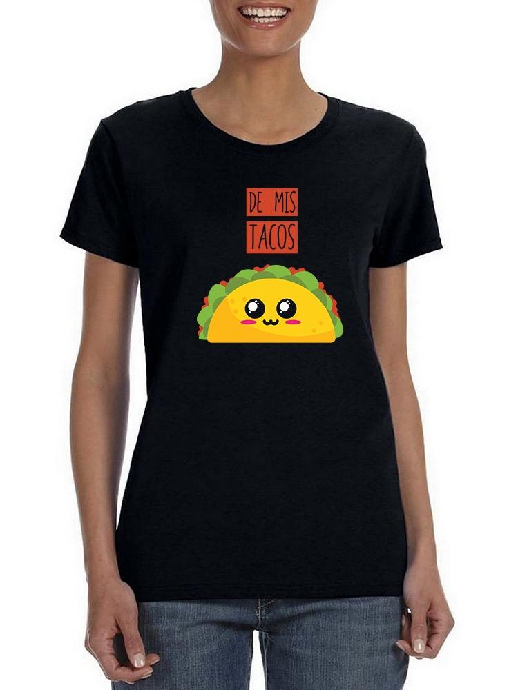 Of My Tacos T-shirt -SmartPrintsInk Designs