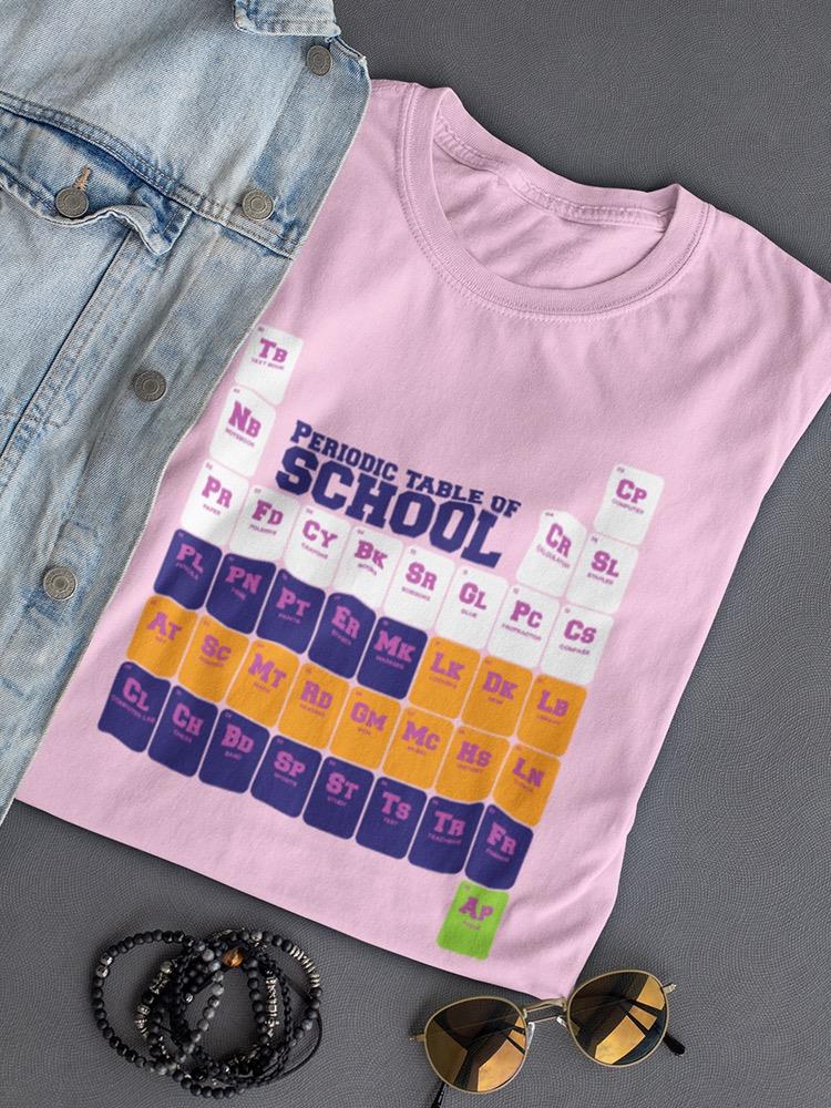 Periodic Table Of School T-shirt -SmartPrintsInk Designs