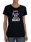 Every Beauty Needs A Beast T-shirt -SmartPrintsInk Designs