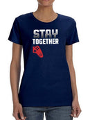 Stay Together T-shirt -SmartPrintsInk Designs
