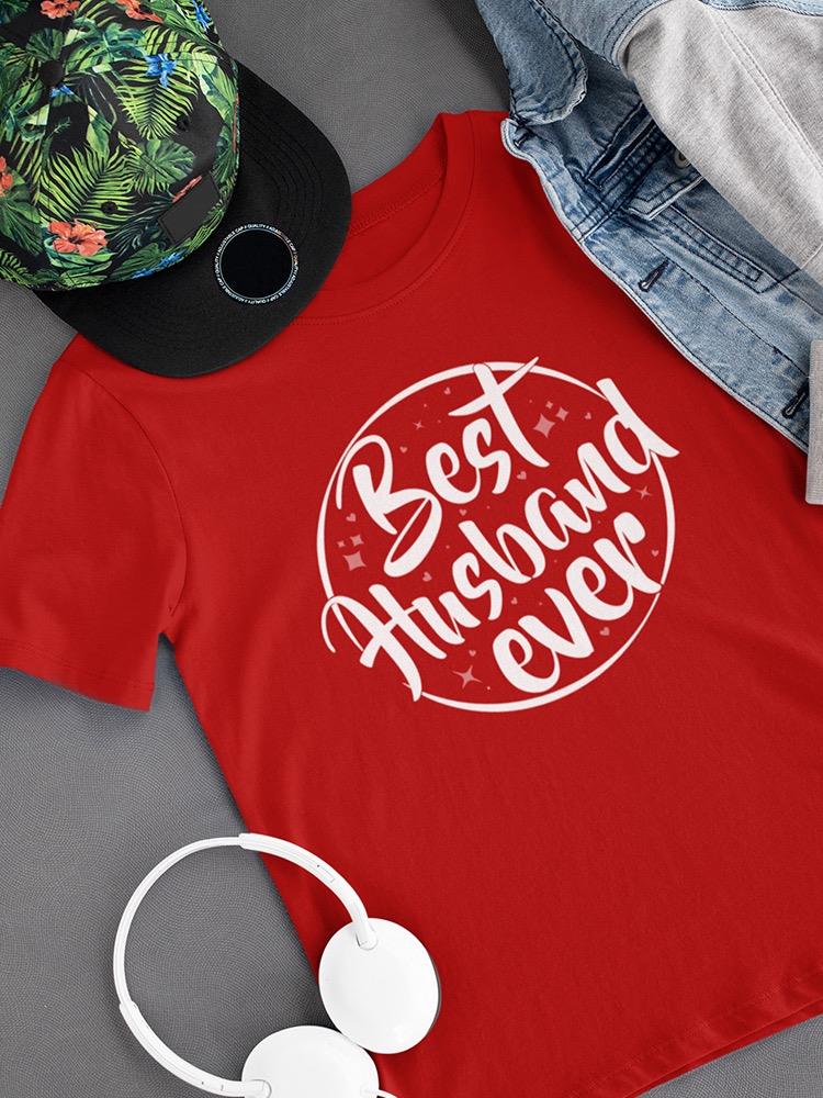 Best Wife Ever T-shirt -SmartPrintsInk Designs