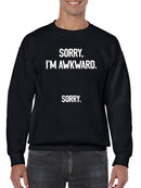 Sorry. I'm Awkward. Sorry. Sweatshirt -SmartPrintsInk Designs
