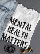 Mental Health Matters T-shirt -SmartPrintsInk Designs