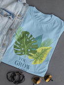 You Grow Girl T-shirt -SmartPrintsInk Designs