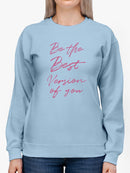 The Best Version Of You Sweatshirt -SmartPrintsInk Designs