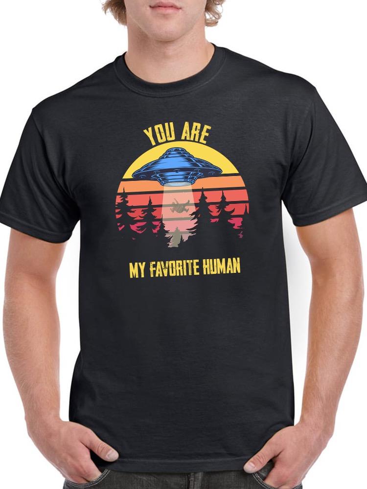 You're My Favorite Human T-shirt -SmartPrintsInk Designs