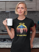 You're My Favorite Human T-shirt -SmartPrintsInk Designs